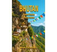 Bhutan Travel Guide 2025-2026