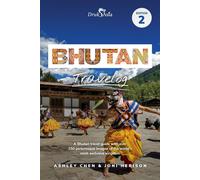 Bhutan Travelog: Bhutan Travel Guide - Edition 2 (2025) - Chen Ashley