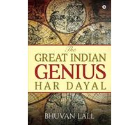 Bhuvan Lall The Great Indian Genius Har Dayal (Tascabile)