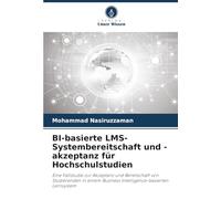 BI-basierte LMS-Systembereitschaft und -akzeptanz für Hochschulstudien: Eine Fallstudie zur Akzeptanz und Bereitschaft von Studierenden in einem Business Intelligence-basierten Lernsystem