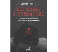Bi. Erre. I fondatori. Nuova ediz.