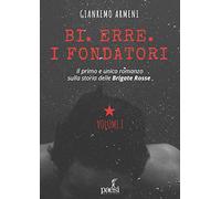 Bi. Erre. I fondatori. Nuova ediz.
