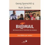 Bi@mail. Messaggi dalle periferie del mondo. Una Bibbia per audaci