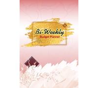 Bi weekly Budget Planner: A Simple Two-Week Budget Journal to Organize Your Financial Life