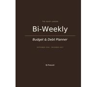 Bi-Weekly Budget Planner: Track Every Paycheck, Plan Savings, and Pay Off Debt Two Weeks at a Time (Sept 2026-Dec 2027)