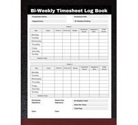 Bi Weekly Timesheet Log Book: Track Work Hours, Breaks, Overtime, and Sick Days for Two Weeks | Perfect for Payroll Records, Business Owners, and Employees