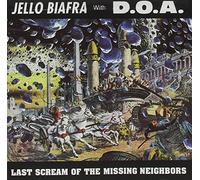 Biafra, D.O.A. - Last Scream of the Missing Neighbors by Biafra, D.O.A. (1990) Audio CD