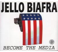 Biafra Jello - Become The Media