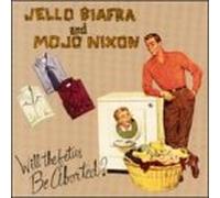 Biafra,Jello & Nixon,Mojo - Will the Fetus Be Aborted?