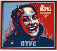 Biafra Jello - The Audacity Of Hype