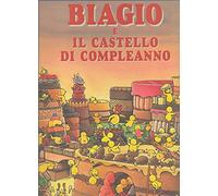 BIAGGIO E IL CASTELLO DI COMPLEANNO
