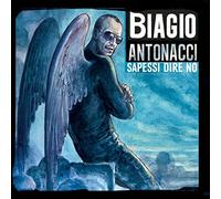 Biagio Antonacci - Sapessi Dire No (Special Edition - 2 CD con 4 inediti)