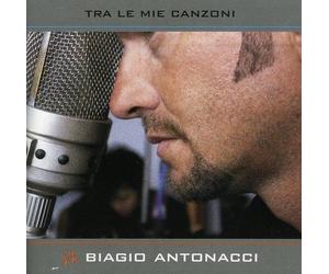 Biagio Antonacci Tra Le Mie Canzoni (CD) Album