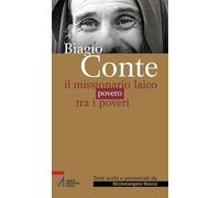 Biagio Conte. Il missionario laico povero tra i poveri