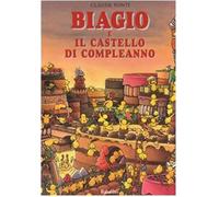 Biagio e il castello di compleanno. Ediz. illustrata - Ponti Claude