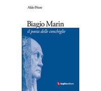 Biagio Marin. Il poeta delle conchiglie
