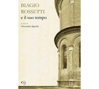 Biagio Rossetti e il suo tempo