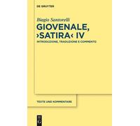 Biagio Santorelli Giovenale, "Satira" IV (Copertina rigida) Texte und Kommentare