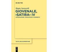Biagio Santorelli Giovenale, ›Satira‹ IV (Tascabile) Texte und Kommentare