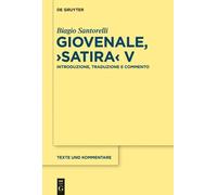 Biagio Santorelli Giovenale, "Satira" V (Copertina rigida) Texte und Kommentare