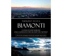 Biamonti. La felicità dei margini. Dalla Lunigiana più grande del mondo