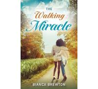 Bianca Brewton The Walking Miracle (Tascabile)