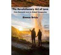 Bianca Briciu The Revolutionary Art of Love (Copertina rigida)