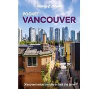 Bianca Bujan Lonely Planet Pocket Vancouver (Tascabile) Pocket Guide