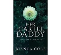 Bianca Cole Her Cartel Daddy (Tascabile) New York Mafia Dons