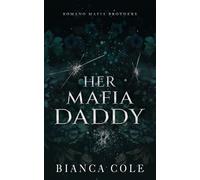 Bianca Cole Her Mafia Daddy (Tascabile) Romano Mafia Brothers