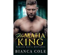 Bianca Cole Her Mafia King (Tascabile) Romano Mafia Brothers