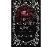 Bianca Cole Her Vampire King (Tascabile) Mated and Claimed