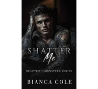 Bianca Cole Shatter Me (Tascabile) Beautiful Monsters