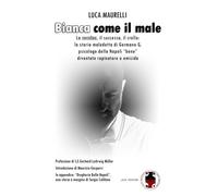 Bianca come il male: La cocaina, il successo, il crollo: la storia maledet...
