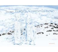 BIANCA COME LA NEVE. EDIZ. A COLORI - NEGRIN FABIAN - Orecchio Acerbo