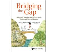 Bianca Di Giuli Bridging The Gap: Integrative Oncology And Th (Copertina rigida)