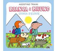 Bianca e Bruno. Storia d'estate. Ediz. a colori