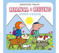Bianca e Bruno. Storia d'estate. Ediz. a colori