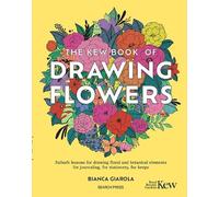 Bianca Giarola The Kew Book of Drawing Flowers (Tascabile)