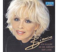 Bianca - Ich Glaube An die Zukunft der Liebe