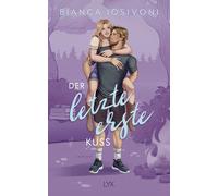 Bianca Iosivoni Der letzte erste Kuss: Als Neuauflage erstmals im Pa (Tascabile)