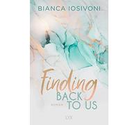 Bianca Iosivoni Finding Back to Us: Roman (Was auch immer geschieht, (Tascabile)