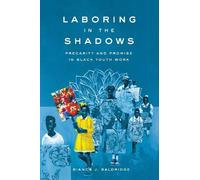 Bianca J. Baldridge Laboring in the Shadows (Tascabile)