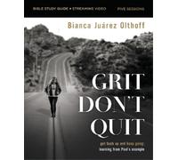 Bianca Juarez Grit Don't Quit Bible Study Guide plus Streaming Video (Tascabile)