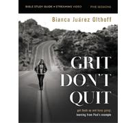 Bianca Juarez Grit Don't Quit Bible Study Guide plus Streaming Video (Tascabile)