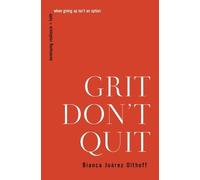 Bianca Juarez Olthoff Grit Don't Quit (Tascabile)