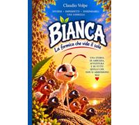 bianca: la formica che vide il sole