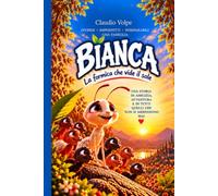 bianca: la formica che vide il sole