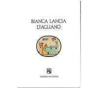 Bianca Lancia d'Agliano. Fra il Piemonte e il Regno di Sicilia. Atti del Convegno internazionale (Agliano, 28-29 aprile 1990)