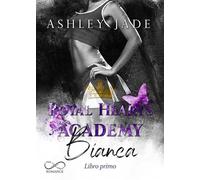 Bianca. Libro Primo. Royal Hearts Academy (Vol. 3)
